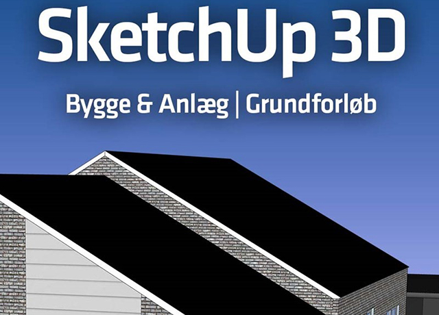 SketchUp 3D til Bygge & Anlæg Grundforløb er nu udgivet